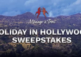 Ménage à Trois Holiday in Hollywood Sweepstakes