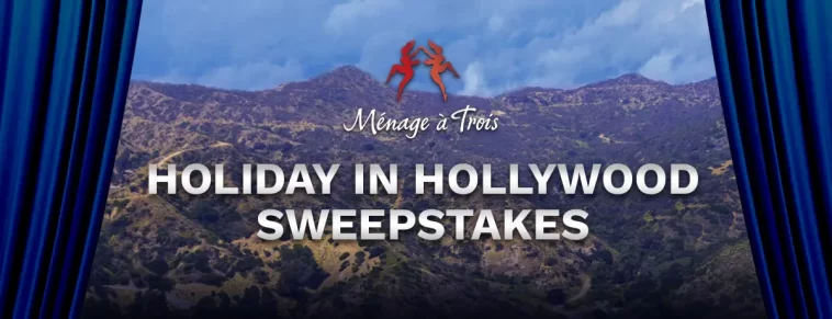 Ménage à Trois Holiday in Hollywood Sweepstakes