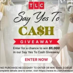 TLC Say Yes to Cash Giveaway
