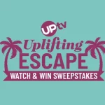 UPtv Uplifting Escape Watch And Win Sweepstakes